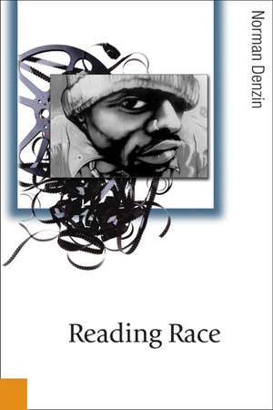 Reading Race: Hollywood and the Cinema of Racial Violence de Norman K. Denzin