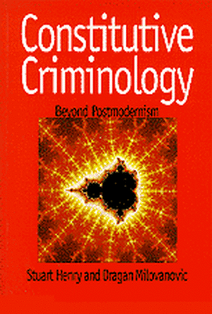 Constitutive Criminology: Beyond Postmodernism de Stuart Henry