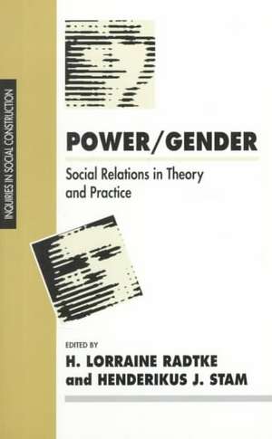 Power/Gender: Social Relations in Theory and Practice de H. Lorraine Radtke