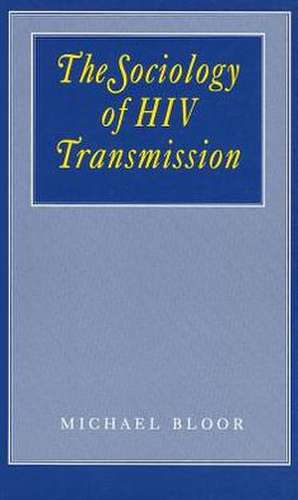 The Sociology of HIV Transmission de Michael Bloor