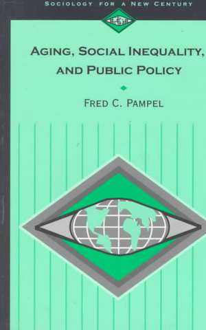 Aging, Social Inequality, and Public Policy de Fred C. Pampel