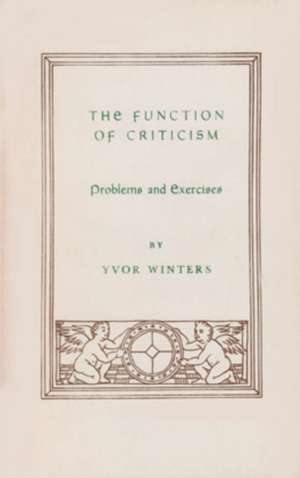 Function Of Criticism: Problems and Exercises de Yvor Winters