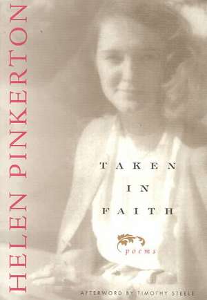 Taken In Faith: Poems de Helen Pinkerton