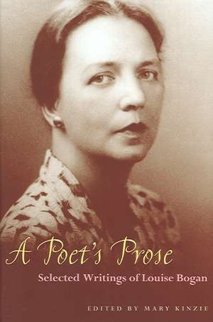 A Poet’s Prose: Selected Writings Of Louise Bogan de Louise Bogan