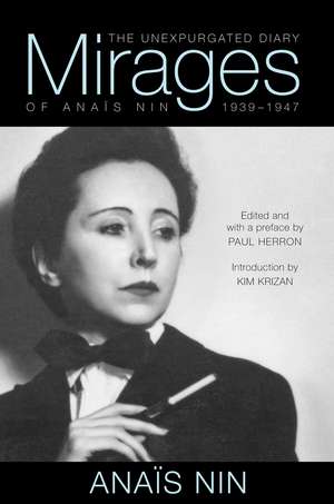 Mirages: The Unexpurgated Diary of Anaïs Nin, 1939–1947 de Anaïs Nin