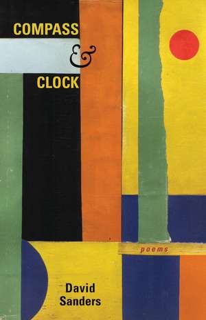 Compass and Clock: Poems de David Sanders