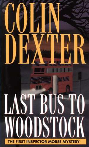 Last Bus to Woodstock de Colin Dexter