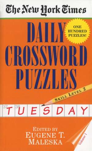 New York Times Daily Crossword Puzzles (Tuesday), Volume I de Eugene T. Maleska