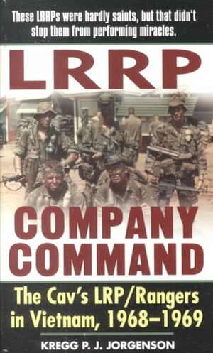 LRRP Company Command: The Cav's Lrp/Rangers in Vietnam, 1968-1969 de Kregg Jorgenson