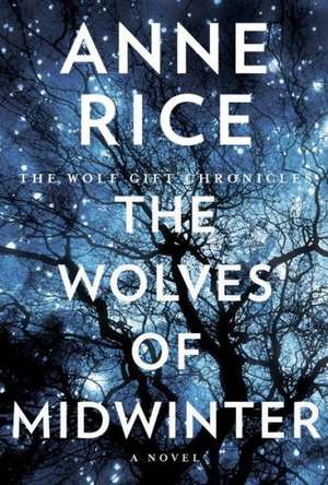 The Wolves of Midwinter de Anne Rice