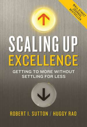 Scaling Up Excellence de Robert I. Sutton