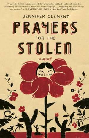 Prayers for the Stolen de Jennifer Clement