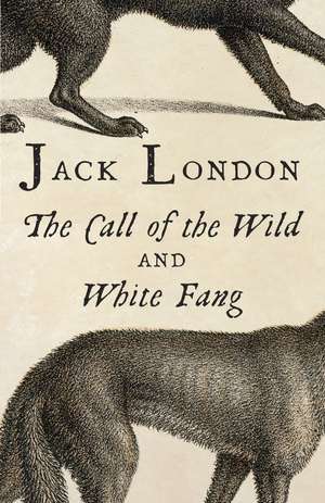 The Call of the Wild and White Fang: A Cross Novel de Jack London