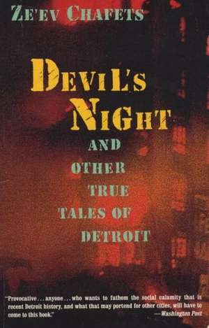 Devil's Night: And Other True Tales of Detroit de Ze'ev Chafets