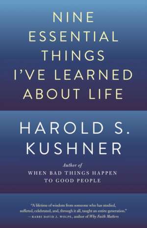 Nine Essential Things I've Learned about Life de Harold S. Kushner