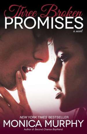 Three Broken Promises de Monica Murphy