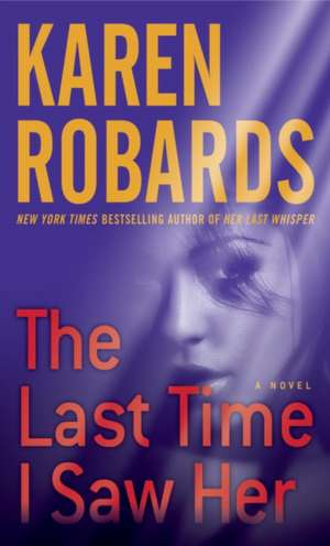 The Last Time I Saw Her de Karen Robards