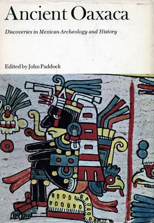 Ancient Oaxaca: Discoveries in Mexican Archeology and History de John Paddock