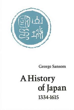 A History of Japan, 1334-1615 de George Sansom