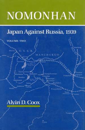 Nomonhan – Japan Against Russia, 1939 de Alvin D. Coox