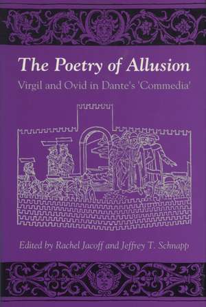 The Poetry of Allusion: Virgil and Ovid in Dante’s ‘Commedia’ de Rachel Jacoff