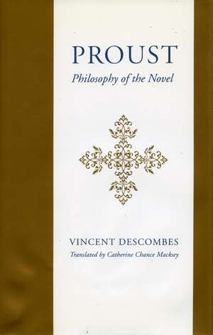 Proust – Philosophy of the Novel de Vincent Descombes