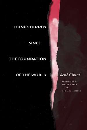 Things Hidden Since the Foundation of the World de René Girard