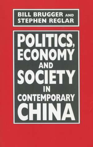 Politics, Economy, and Society in Contemporary China de Bill Brugger