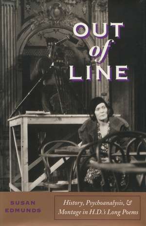 Out of Line: History, Psychoanalysis, and Montage in H. D.‘s Long Poems de Susan Edmunds