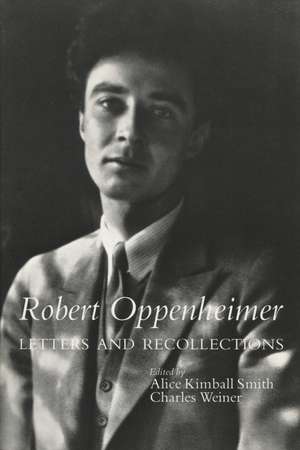 Robert Oppenheimer: Letters and Recollections de Alice Smith