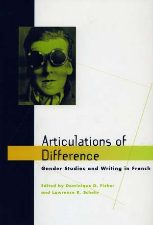 Articulations of Difference: Gender Studies and Writing in French de Dominique Fisher