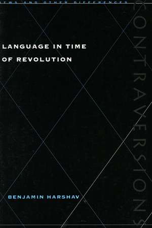 Language in Time of Revolution de Benjamin Harshav