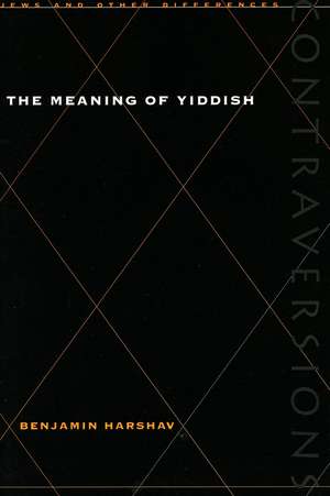 The Meaning of Yiddish de Benjamin Harshav