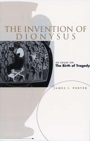 The Invention of Dionysus de James Porter