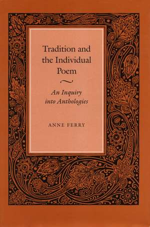 Tradition and the Individual Poem: An Inquiry into Anthologies de Anne Ferry