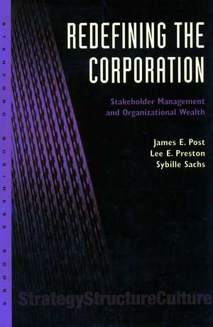 Redefining the Corporation: Stakeholder Management and Organizational Wealth de James Post