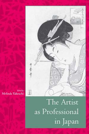 The Artist as Professional in Japan de Melinda Takeuchi