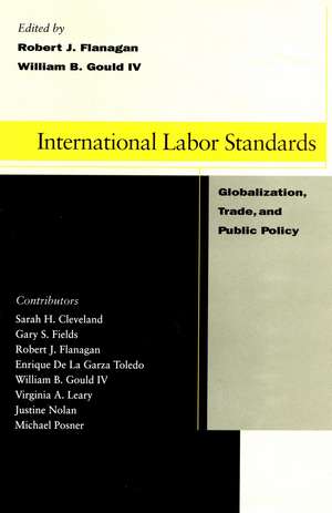 International Labor Standards: Globalization, Trade, and Public Policy de William Gould, IV