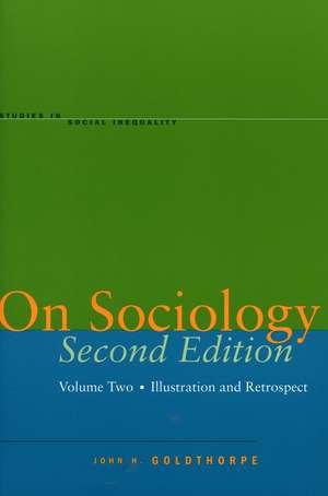 On Sociology Second Edition Volume Two: Illustration and Retrospect de John Goldthorpe