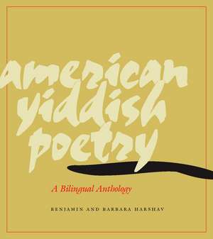 American Yiddish Poetry: A Bilingual Anthology de Benjamin Harshav