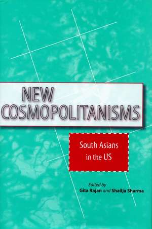 New Cosmopolitanisms: South Asians in the US de Gita Rajan