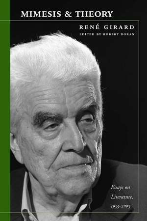 Mimesis and Theory: Essays on Literature and Criticism, 1953-2005 de René Girard