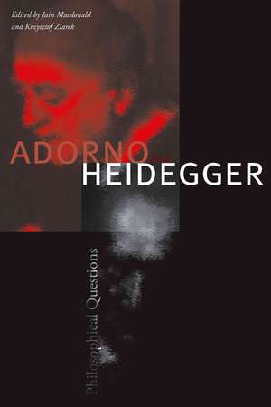 Adorno and Heidegger: Philosophical Questions de Iain Macdonald