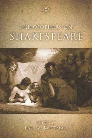 Philosophers on Shakespeare de Paul Kottman