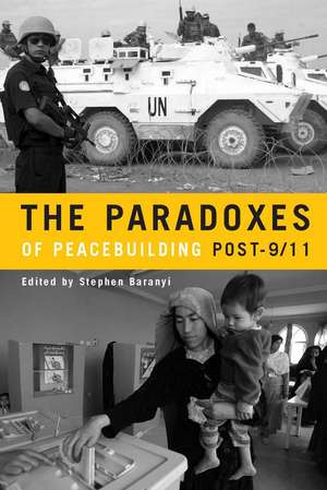 The Paradoxes of Peacebuilding Post-9/11 de Stephen Baranyi