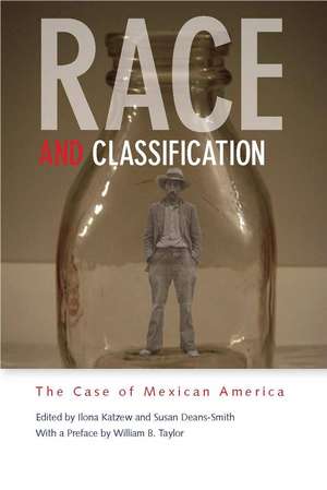 Race and Classification: The Case of Mexican America de Ilona Katzew