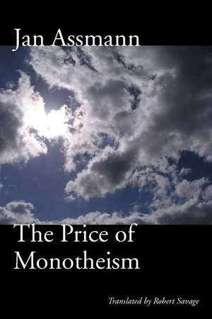 The Price of Monotheism de Jan Assmann