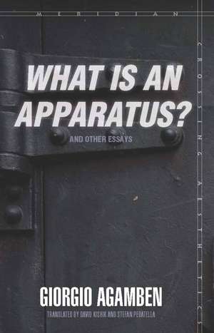 "What Is an Apparatus?" and Other Essays de Giorgio Agamben