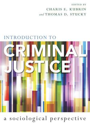 Introduction to Criminal Justice: A Sociological Perspective de Charis Kubrin