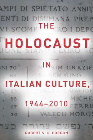 The Holocaust in Italian Culture, 1944–2010 de Robert Gordon